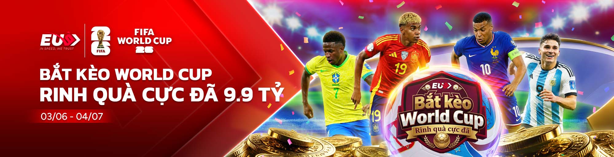 BẮT KÈO WORLD CUP RINH QUÀ CỰC ĐÃ 9.9 TỶ